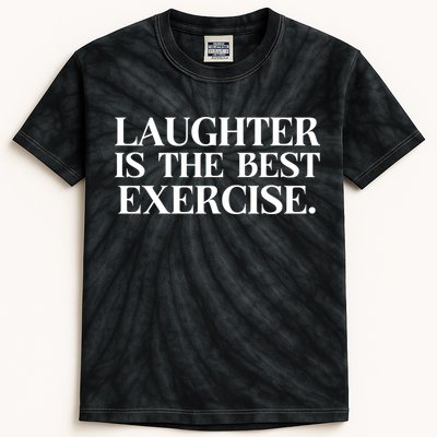 Laughter Is The Best Exercise Laughter Is The Best Medicine Funny Saying Kids Tie-Dye T-Shirt