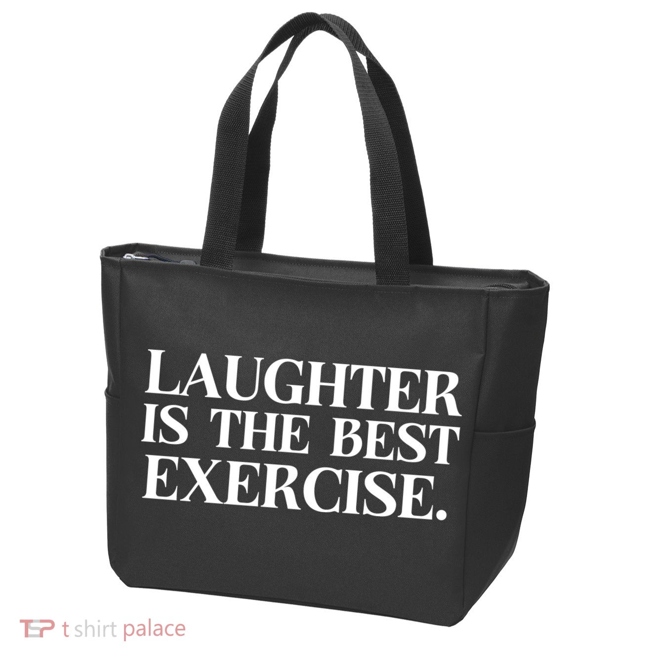 Laughter Is The Best Exercise Laughter Is The Best Medicine Funny Saying Zip Tote Bag
