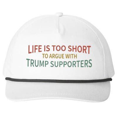 Life Is Too Short To Argue With Trump Supporters Cute Gift Snapback Five-Panel Rope Hat