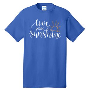 Live In The Sunshine Tall T-Shirt