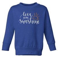 Live In The Sunshine Toddler Sweatshirt