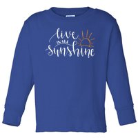 Live In The Sunshine Toddler Long Sleeve Shirt