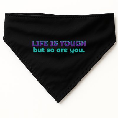 Life Is Tough But So Are You USA-Made Doggie Bandana