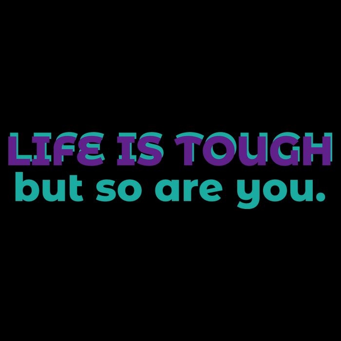 Life Is Tough But So Are You Backpack