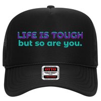 Life Is Tough But So Are You Trucker Hat