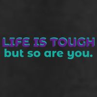 Life Is Tough But So Are You Trucker Hat