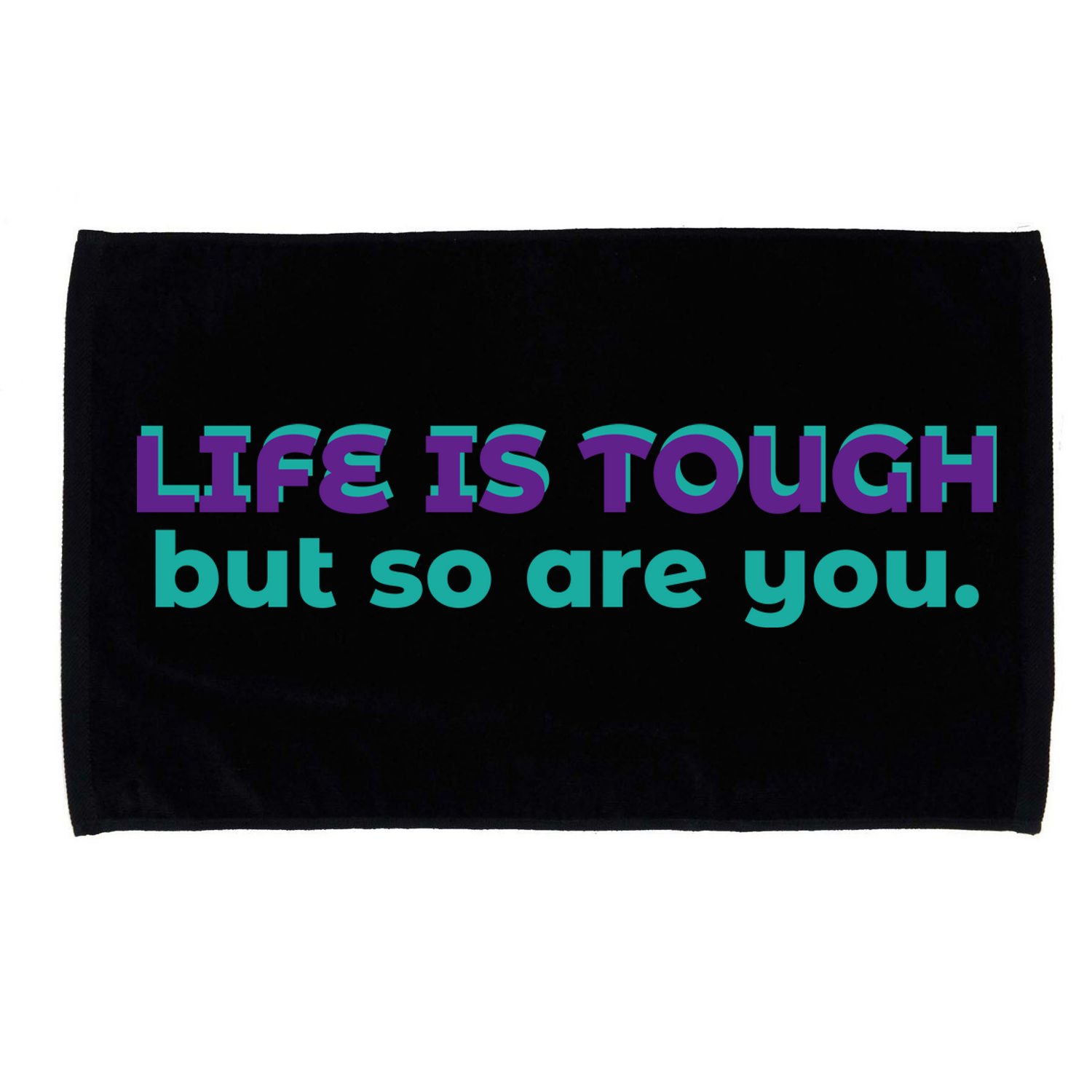 Life Is Tough But So Are You Microfiber Hand Towel