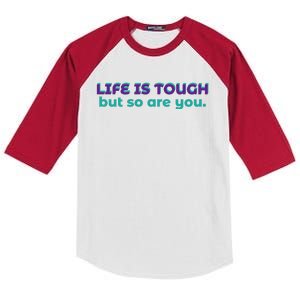 Life Is Tough But So Are You Kids Colorblock Raglan Jersey