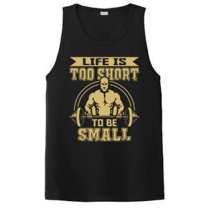 Life Is Too Short To Be Small No Pain No Gain Gift PosiCharge Competitor Tank