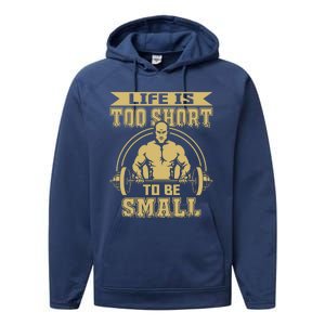 Life Is Too Short To Be Small No Pain No Gain Gift Performance Fleece Hoodie