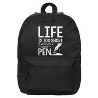 Life Is Too Short To Write With An Ugly Pen Funny Gift 16 in Basic Backpack