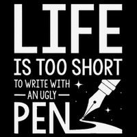Life Is Too Short To Write With An Ugly Pen Funny Gift 16 in Basic Backpack