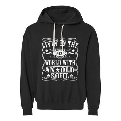 Living In The New World With An Old Soul Garment-Dyed Fleece Hoodie