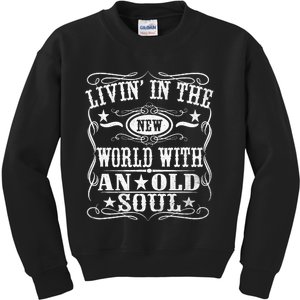 Living In The New World With An Old Soul Kids Sweatshirt