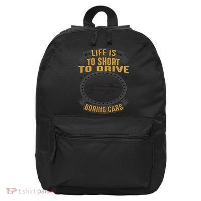 Life Is Too Short To Drive Boring Cars Funny Car Quote 16 in Basic Backpack