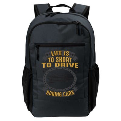 Life Is Too Short To Drive Boring Cars Funny Car Quote Daily Commute Backpack