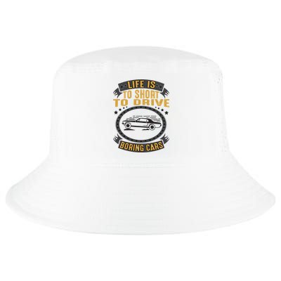 Life Is Too Short To Drive Boring Cars Funny Car Quote Cool Comfort Performance Bucket Hat