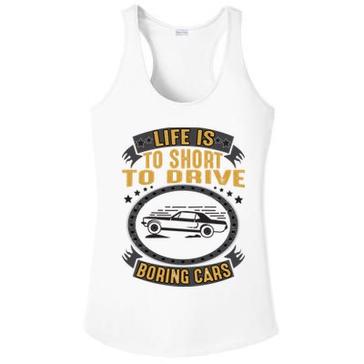 Life Is Too Short To Drive Boring Cars Funny Car Quote Ladies PosiCharge Competitor Racerback Tank