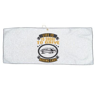 Life Is Too Short To Drive Boring Cars Funny Car Quote Large Microfiber Waffle Golf Towel