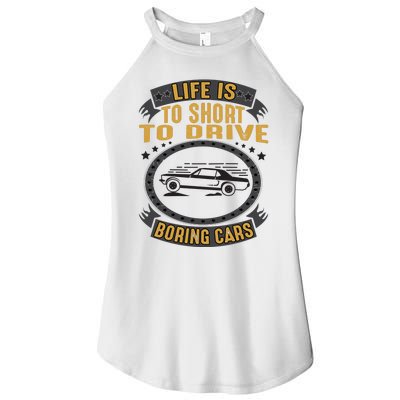 Life Is Too Short To Drive Boring Cars Funny Car Quote Women’s Perfect Tri Rocker Tank