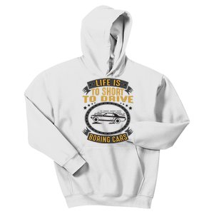 Life Is Too Short To Drive Boring Cars Funny Car Quote Kids Hoodie