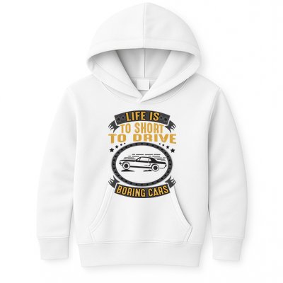 Life Is Too Short To Drive Boring Cars Funny Car Quote Kids Hoodie