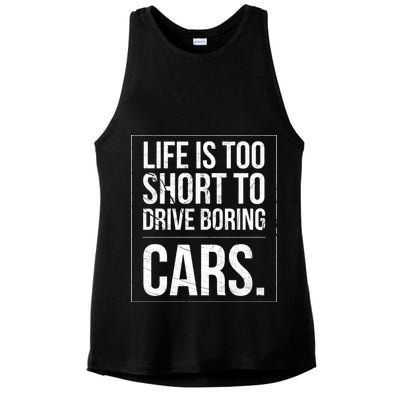 Life Is Too Short To Drive Boring Cars Funny Car Quote Distressed Ladies PosiCharge Tri-Blend Wicking Tank