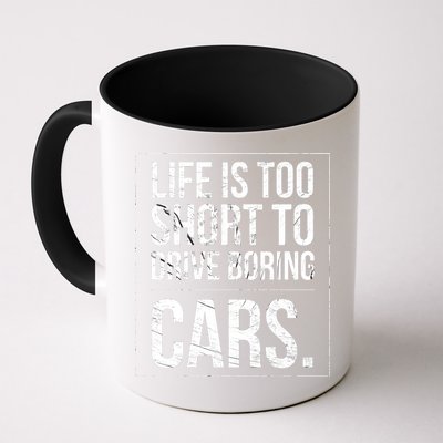 Life Is Too Short To Drive Boring Cars Funny Car Quote Distressed Mug