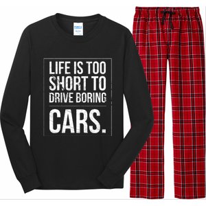 Life Is Too Short To Drive Boring Cars Funny Car Quote Distressed Long Sleeve Pajama Set