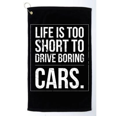 Life Is Too Short To Drive Boring Cars Funny Car Quote Distressed Golf Towel