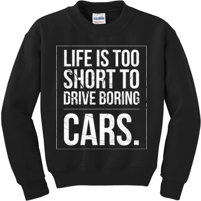 Life Is Too Short To Drive Boring Cars Funny Car Quote Distressed Kids Sweatshirt