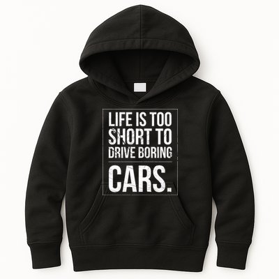 Life Is Too Short To Drive Boring Cars Funny Car Quote Distressed Kids Hoodie