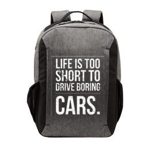 Life Is Too Short To Drive Boring Cars Funny Car Quote Distressed Vector Backpack