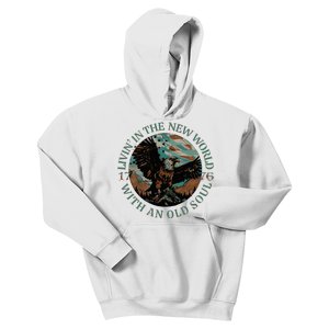 Living In The New World With An Old Soul Kids Hoodie