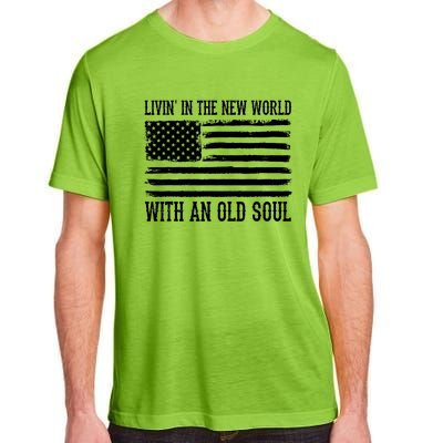 Living In The New World With An Old Soul America Flag Adult ChromaSoft Performance T-Shirt