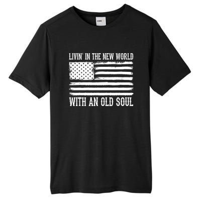 Living In The New World With An Old Soul America Flag Tall Fusion ChromaSoft Performance T-Shirt