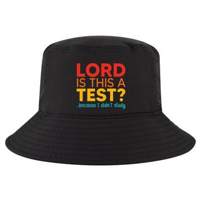 Lord Is This A Test Because I DidnT Study Cool Comfort Performance Bucket Hat