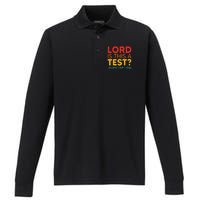 Lord Is This A Test Because I DidnT Study Performance Long Sleeve Polo