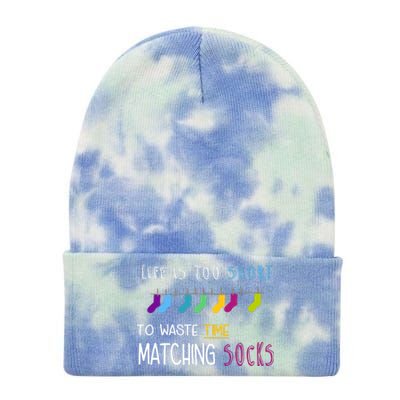 Life Is Too Short To Waste Time Matching Socks Tie Dye 12in Knit Beanie