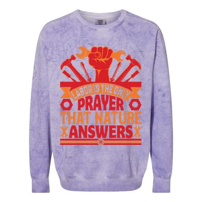 Labor Is The Only Player That Nature Answers Labor Day Gift Colorblast Crewneck Sweatshirt