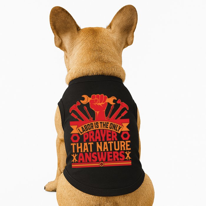 Labor Is The Only Player That Nature Answers Labor Day Gift Doggie Tank