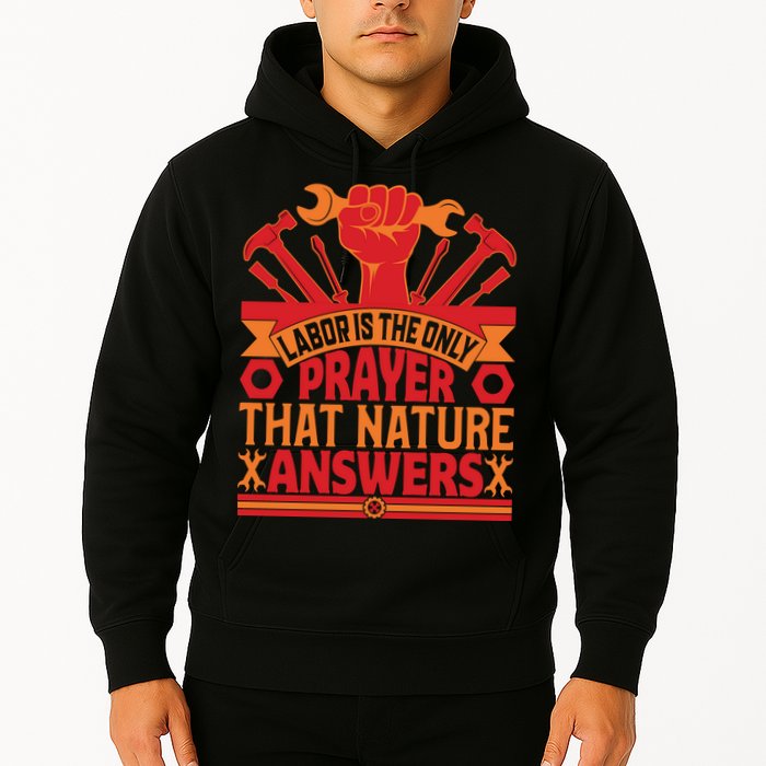 Labor Is The Only Player That Nature Answers Labor Day Gift Hoodie