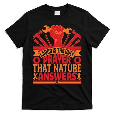 Labor Is The Only Player That Nature Answers Labor Day Gift T-Shirt