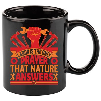 Labor Is The Only Player That Nature Answers Labor Day Gift 11oz C Handle Ceramic Mug