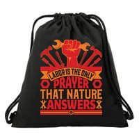 Labor Is The Only Player That Nature Answers Labor Day Gift Drawstring Bag