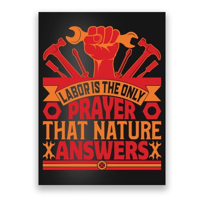 Labor Is The Only Player That Nature Answers Labor Day Gift Poster