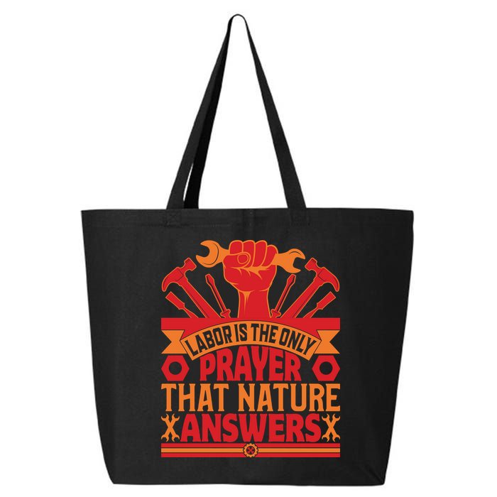 Labor Is The Only Player That Nature Answers Labor Day Gift 25L Jumbo Tote