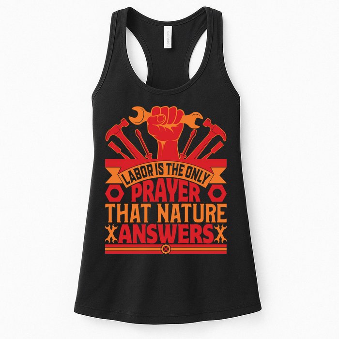 Labor Is The Only Player That Nature Answers Labor Day Gift Womens Tank Top