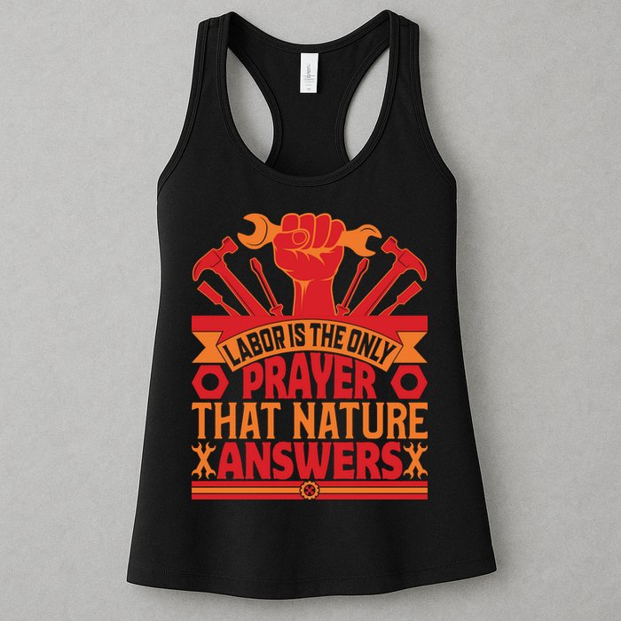 Labor Is The Only Player That Nature Answers Labor Day Gift Womens Tank Top