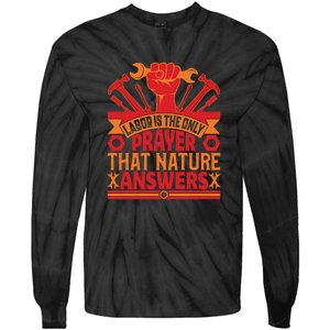 Labor Is The Only Player That Nature Answers Labor Day Gift Tie-Dye Long Sleeve Shirt